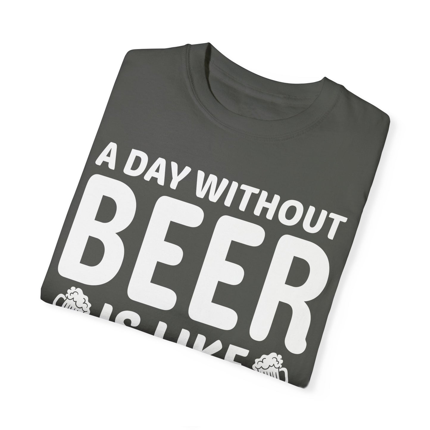 A Day Without Beer...