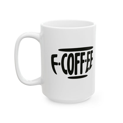 F-COFF-EE --  Rude Coffee Mug