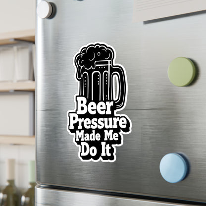 Beer Pressure Made Me Do It Sticker | Kiss-Cut Vinyl Decal