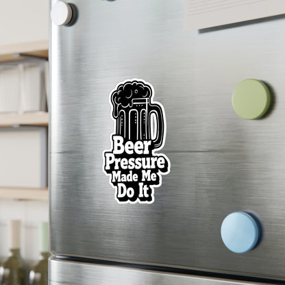 Beer Pressure Made Me Do It Sticker | Kiss-Cut Vinyl Decal