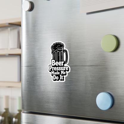 Beer Pressure Made Me Do It Sticker | Kiss-Cut Vinyl Decal