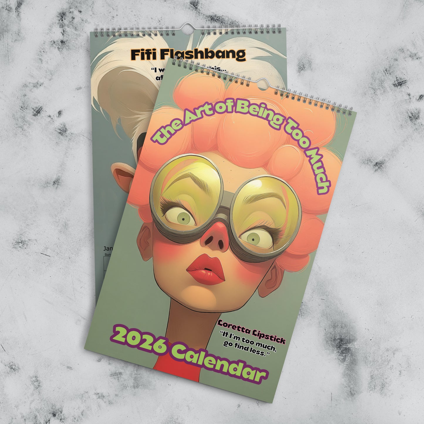 The Art of Being Too Much - 2026 Wall calendar - 11" X 17"